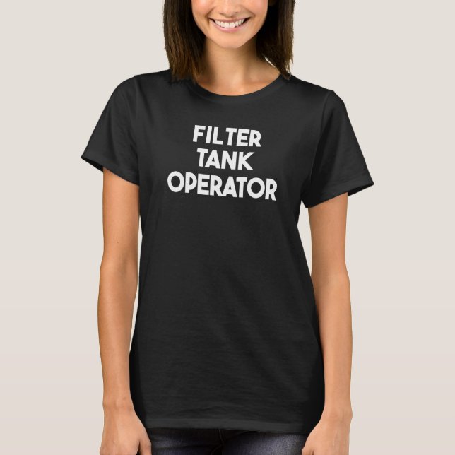 Filtertankbediener   T-Shirt (Vorderseite)