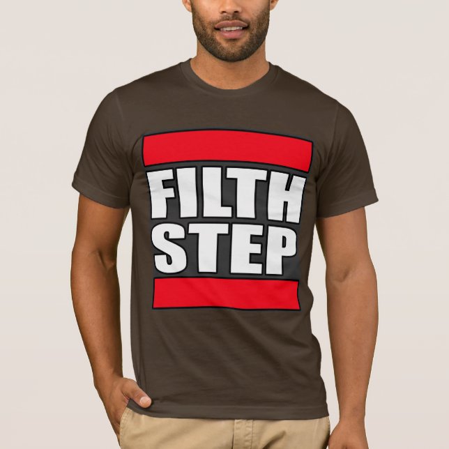 FILTHSTEP Dubstep Schmutz-schmutziger T-Shirt (Vorderseite)