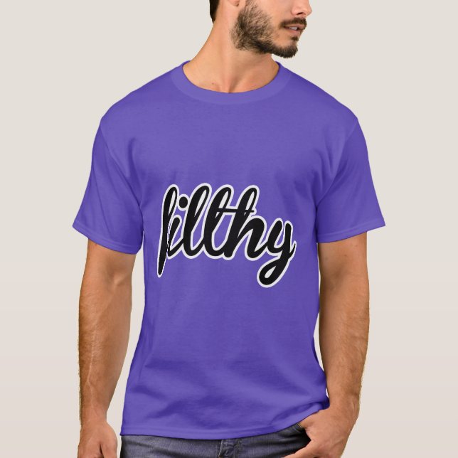 FILTHY T-Shirt (Vorderseite)