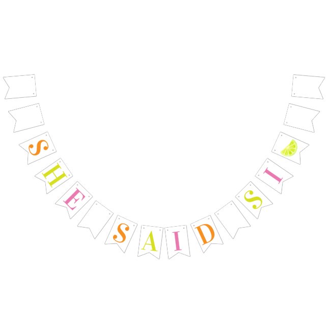 Final Fiesta "She Said Si" Bachelorette-Banner Wimpelkette (Alle)