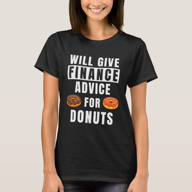 Finance Advice For Donuts Bank Invest Expert  Bank T-Shirt (Vorderseite)