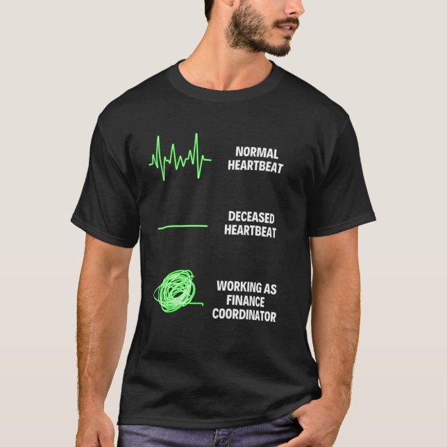 Finance Coordinator Worker Business Finance Jobs T-Shirt (Vorderseite)