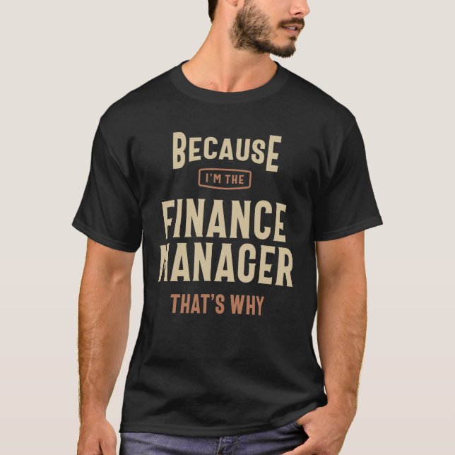 Finance Manager Job Occupation Birthday Worker T-Shirt (Vorderseite)