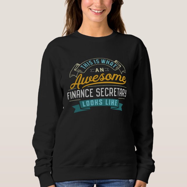 Finance Secretary  Awesome Job Occupation Sweatshirt (Vorderseite)