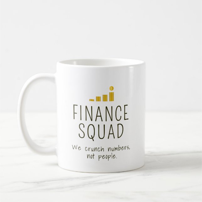 Finance Squad – We Crunch Numbers, Not People Kaffeetasse (Links)
