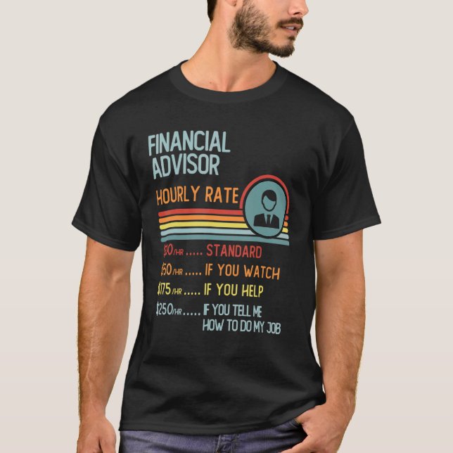 Financial Advisor Hourly Rate Retro Job Title T-Shirt (Vorderseite)