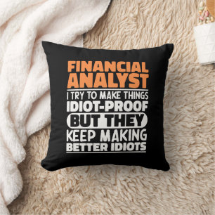 Finanzanalyst Ich versuche, die Dinge lustig zu ma Kissen