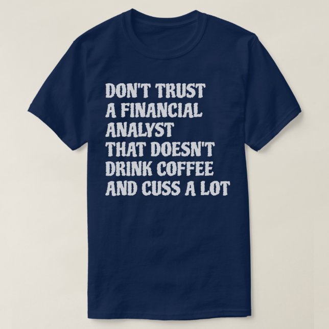 Finanzanalytiker, die Kaffee trinken, haben viel z T-Shirt (Design vorne)