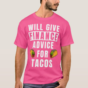 Finanzberatung für Tacos Bank Investment Expert Fu T-Shirt
