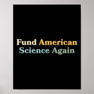 Finanzieren Sie die amerikanische Wissenschaft ern Poster