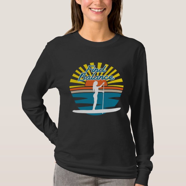 Find Balance SUP Stand Up Paddle Board And Breathe T-Shirt (Vorderseite)