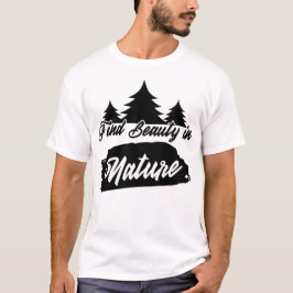 Find Beauty in Nature | Minimal Nature Quote Typog T-Shirt
