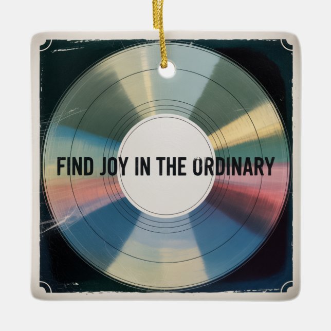 Find Joy In The Ordinary Keramikornament (Vorderseite)