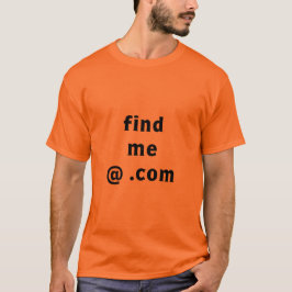 Find Me @ .Com T - Shirt