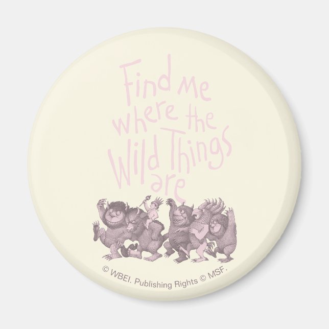 Find Me Where the Wild Things Are Magnet (Vorne)