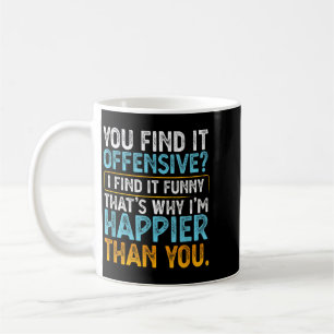 Finde beleidigend, finde lustig - Humor Sarkastisc Kaffeetasse