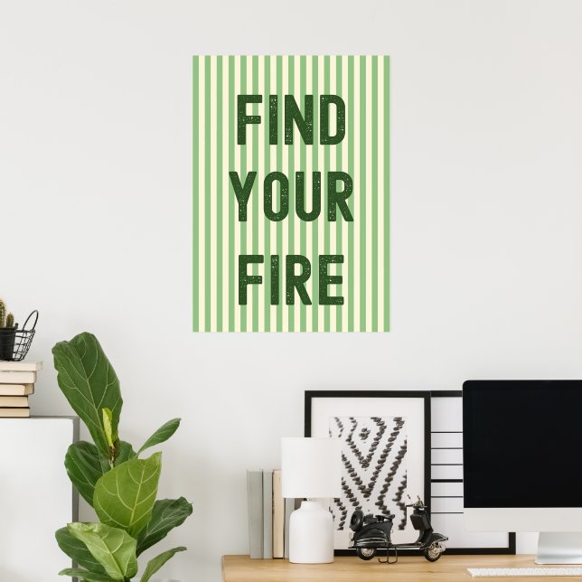 Finde dein Feuer  Poster (Heimbüro)