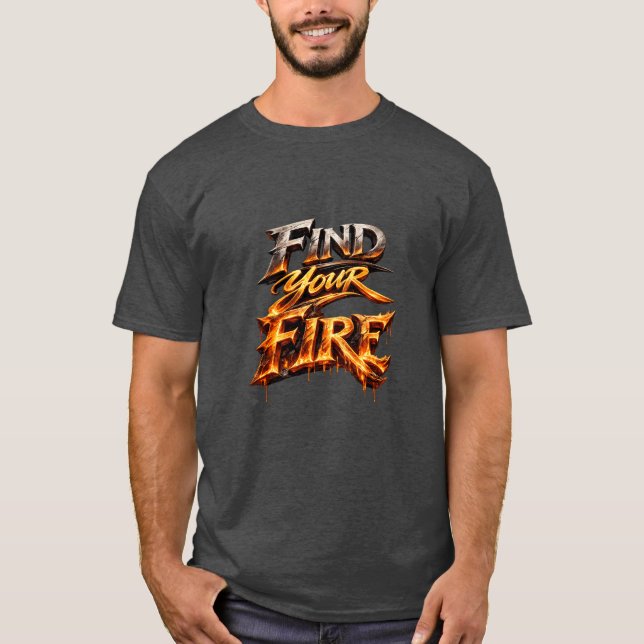 Finde Dein Feuer T-Shirt (Vorderseite)