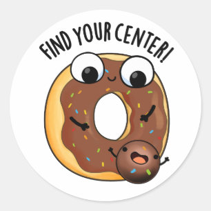 Finde dein Zentrum Lustiger Donut-Wortwitz  Runder Aufkleber