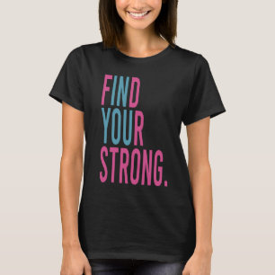 Finde deine Stärke, Motivation T-Shirt