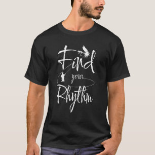 Finde deinen Rhythmus beim Fliegenfischen T-Shirt