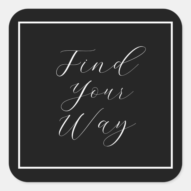 'Finde deinen Weg' Phrase White Script Quadratischer Aufkleber (Vorderseite)