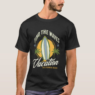 Finde die Wellen Urlaub Surfbrett Retro Kalifornie T-Shirt