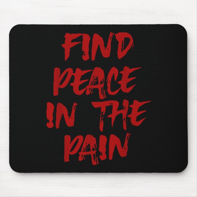 Finde Frieden im Schmerz T-Shirt1 Mousepad (Vorne)