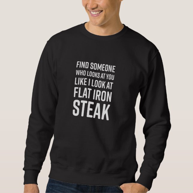 Finde jemanden, der dich anschaut, als würde ich m sweatshirt (Vorderseite)
