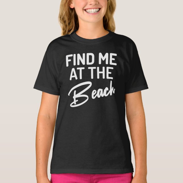 Finde mich am Strand T-Shirt (Vorderseite)