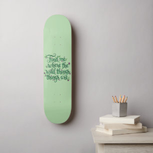Finde mich, wo die wilden Dinger sind Skateboard