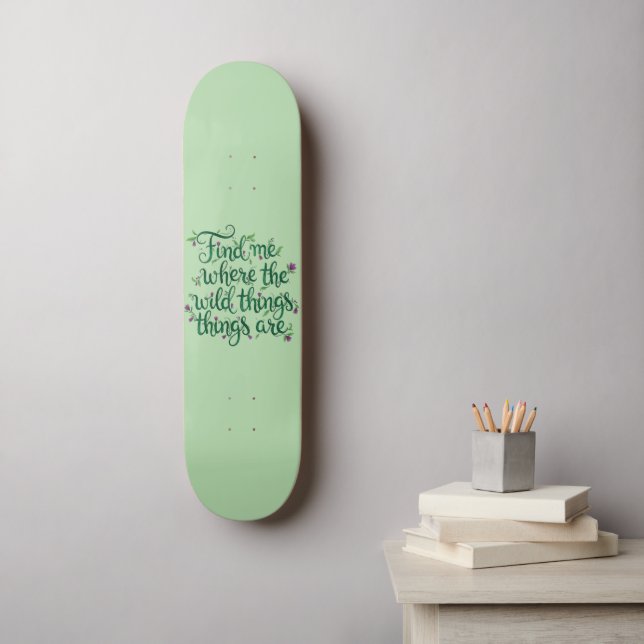 Finde mich, wo die wilden Dinger sind Skateboard (Wandkunst)