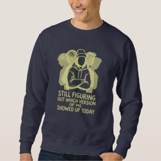FINDEN IMMER NOCH HERAUS, WELCHE VERSION VON MIR E SWEATSHIRT