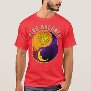 Finden Sie Balance Yin Yang positiv T-Shirt