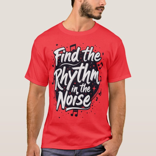 Finden Sie den Rhythmus im Motivierend Rauschen Sl T-Shirt (Vorderseite)