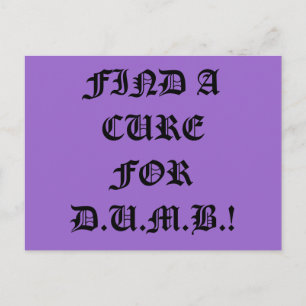 Finden Sie eine Kur für die Postkarte von D.U.M.B.