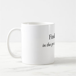 „Finden Sie Frieden im gegenwärtigen Moment“ Mindf Kaffeetasse