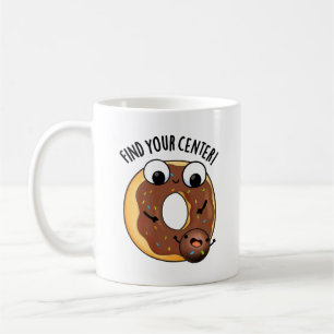 Finden Sie Ihr Zentrum Funny Donut Pun Dark BG Kaffeetasse