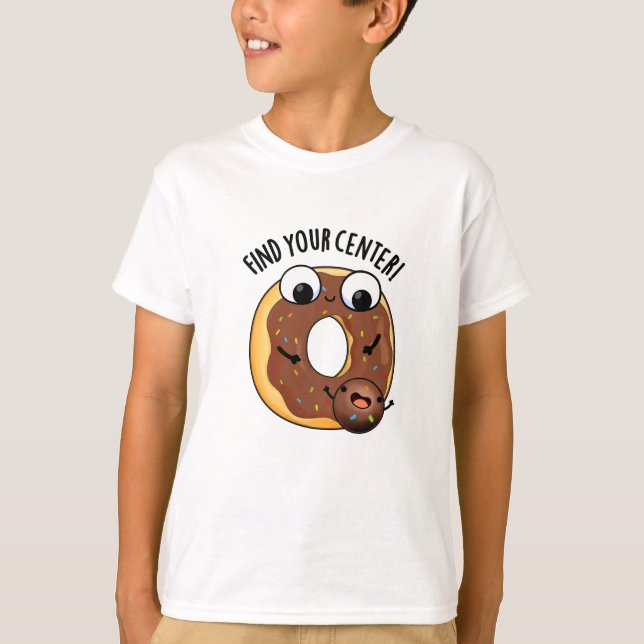 Finden Sie Ihr Zentrum Funny Donut Pun Dark BG T-Shirt (Vorderseite)