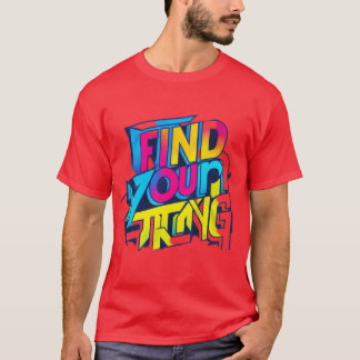 Finden Sie Ihre Stärke T-Shirt