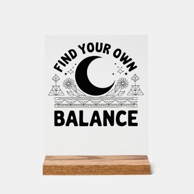 Finden Sie Ihren eigenen Saldo Acrylschild (Vorderseite)