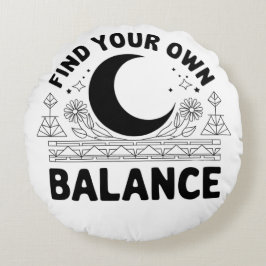 Finden Sie Ihren eigenen Saldo Rundes Kissen