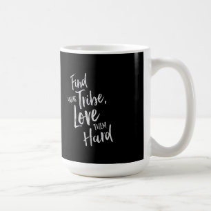 Finden Sie Ihren Stamm - Inspirational Tasse