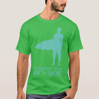 Finden Sie Ihren Weg zum North Shore Hawaii TShirt