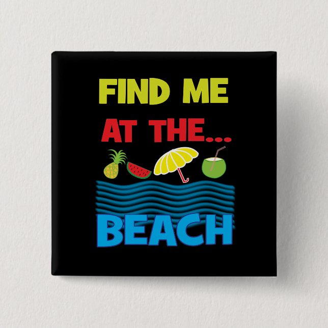 Finden Sie mich im Beach Summer Vacacation Design Button (Vorderseite)
