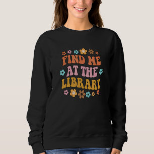 Finden Sie mich in der Bibliothek Buchschule Bibli Sweatshirt