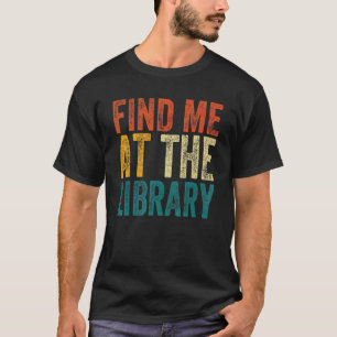 Finden Sie mich in der Bibliothek Buchschule Libra T-Shirt