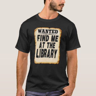 Finden Sie mich in der Bibliothek Lover Buchschule T-Shirt