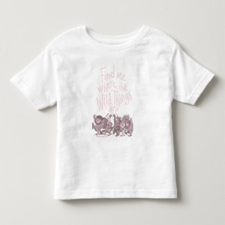 Finden Sie mich, wo die wilden Dinge sind Kleinkind T-shirt