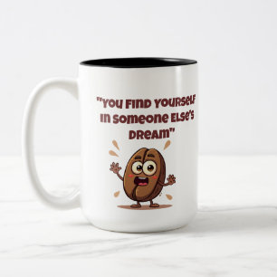 Finden Sie sich selbst in einem anderen Traum, in Zweifarbige Tasse